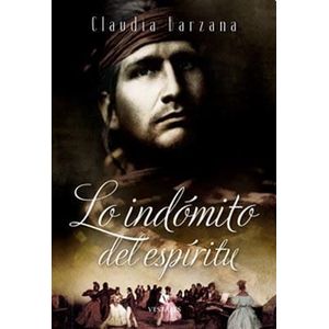 LO INDOMITO DEL ESPIRITU - Barzana, Claudia