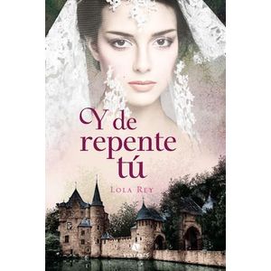 Y DE REPENTE TU - Rey, Lola