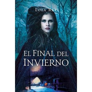 FINAL DEL INVIERNO, EL - Rey, Lola