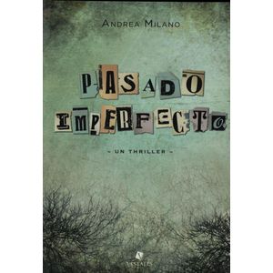 PASADO IMPERFECTO UN THRILLER - Milano, Andrea