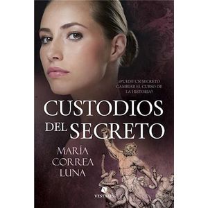 CUSTODIOS DEL SECRETO - Correa Luna, Maria