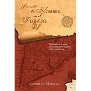 SI ENCUENTRO TU NOMBRE EN EL FUEGO - Margall, Gabriela