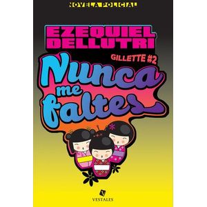 NUNCA ME FALTES - Dellutri, Ezequiel