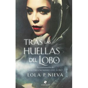 TRAS LAS HUELLAS DEL LOBO LOS TRES NOMBRES DEL LOBO LIBRO 2 - Nieva, Lola P.