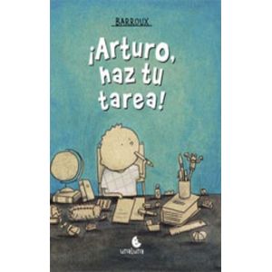 ARTURO HAZ TU TAREA - Barroux