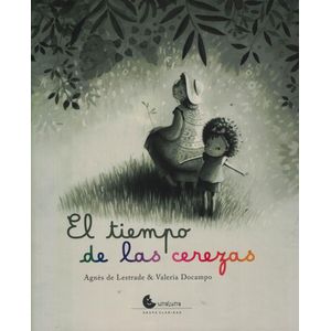 TIEMPO DE LAS CEREZAS, EL - Lestrade, Agnes De