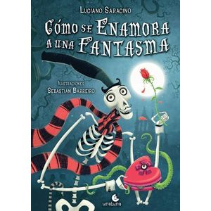 COMO SE ENAMORA A UNA FANTASMA - Saracino, Luciano