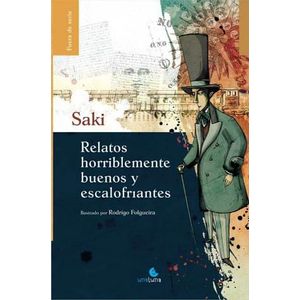 RELATOS HORRIBLEMENTE BUENOS Y ESCALOFRIANTES - Saki