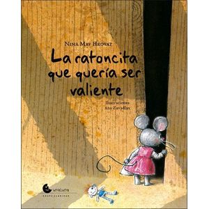 RATONCITA QUE QUERIA SER VALIENTE, LA - Hrovat, Nina Mav