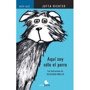 AQUI SOY SOLO EL PERRO - Richter, Jutta