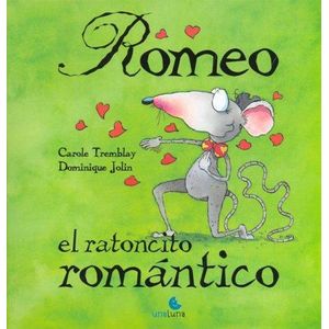 ROMEO EL RATONCITO ROMANTICO TAPA BLANDA - Tremblay, Carole