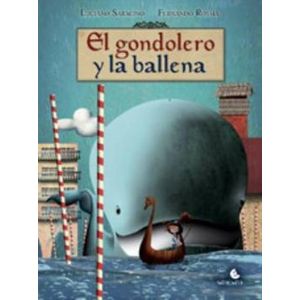 GONDOLERO Y LA BALLENA, EL - Saracino, Luciano