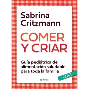 COMER Y CRIAR INCLUYE RECETAS - Critzmann, Sabrina