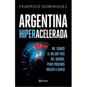 ARGENTINA HIPERACELERADA - Dominguez, Federico