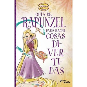 ENREDADOS GUIA DE RAPUNZEL PARA HACER COSAS DIVERTIDAS - Francis, Suzanne