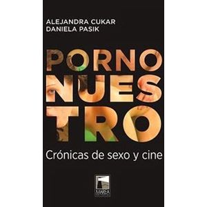 PORNO NUESTRO - Cukar, Alejandra