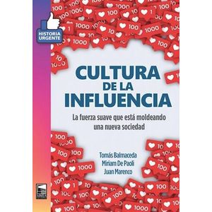 CULTURA DE LA INFLUENCIA - Balmaceda, Tomas