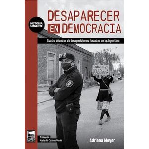 DESAPARECER EN DEMOCRACIA - Meyer, Adriana
