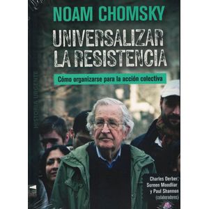 UNIVERSALIZAR LA RESISTENCIA - Chomsky, Noam