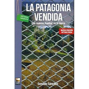 PATAGONIA VENDIDA, LA - Sanchez, Gonzalo