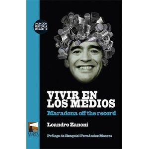 VIVIR EN LOS MEDIOS - Zanoni, Leandro