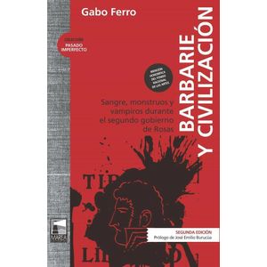 BARBARIE Y CIVILIZACION - Ferro, Gabo