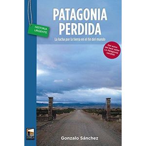 PATAGONIA PERDIDA, LA - Sanchez, Gonzalo
