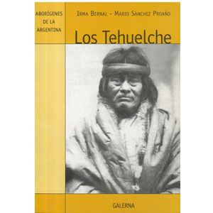 TEHUELCHE, LOS - Bernal, Irma