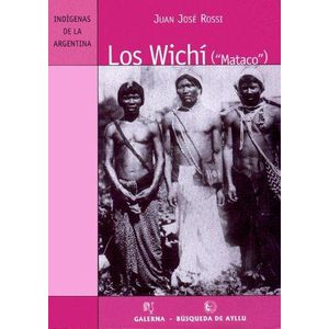WICHI, LOS - Rossi, Juan Jose