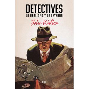 DETECTIVES LA REALIDAD Y LA LEYENDA - Walton, John