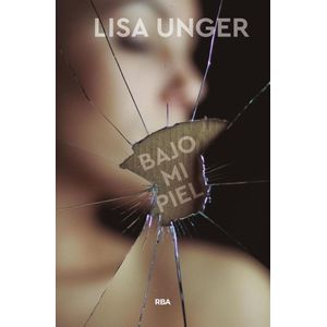 BAJO MI PIEL - Unger, Lisa