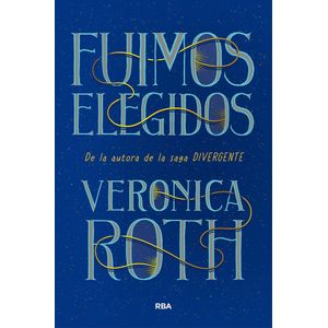 FUIMOS ELEGIDOS - Roth, Veronica