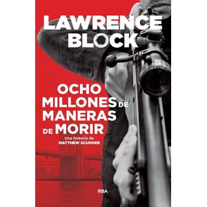 OCHO MILLONES DE MANERAS DE MORIR - Block, Lawrence