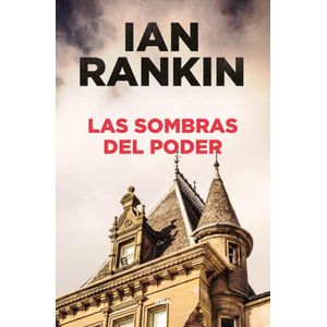 SOMBRAS DEL PODER, LAS - Rankin, Ian