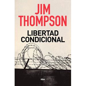 LIBERTAD CONDICIONAL - Thompson, Jim