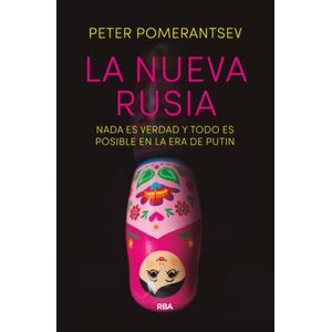 NUEVA RUSIA, LA - Pomerantsev, Peter