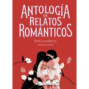 ANTOLOGIA DE RELATOS ROMANTICOS APASIONADOS - Antologia