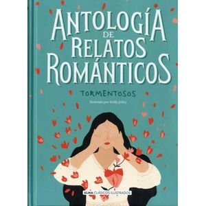 ANTOLOGIA DE RELATOS ROMANTICOS TORMENTOSOS - Antologia