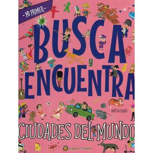 CIUDADES DEL MUNDO MI PRIMER BUSCA Y ENCUENTRA - Cerato, Mattia