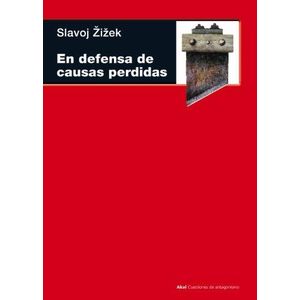 EN DEFENSA DE CAUSAS PERDIDAS - Zizek, Slavoj
