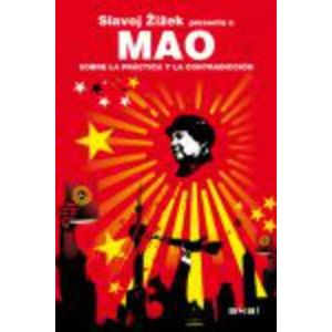 MAO SOBRE LA PRACTICA Y LA CONTRADICCION - Zizek, Slavoj