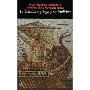LITERATURA GRIEGA Y SU TRADICION, LA - Hualde Pascual, Pilar