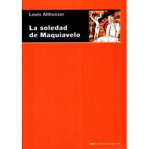 SOLEDAD DE MAQUIAVELO, LA - Althusser, Louis