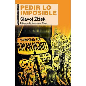 PEDIR LO IMPOSIBLE - Zizek, Slavoj
