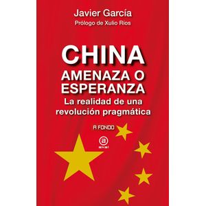 CHINA AMENAZA O ESPERANZA - Garcia, Javier