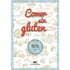 COMER SIN GLUTEN RECETAS - Anonimo