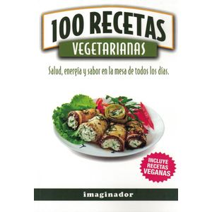100 RECETAS VEGETARIANAS - Lafond, Jacques