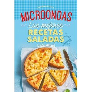 MICROONDAS LAS MEJORES RECETAS SALADAS - Muñoz, Lolita