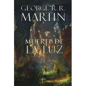 MUERTE DE LA LUZ - Martin, George R.R.