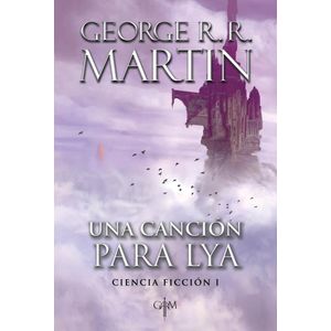 UNA CANCION PARA LYA. CIENCIA FICCION I - Martin, George R.R.
